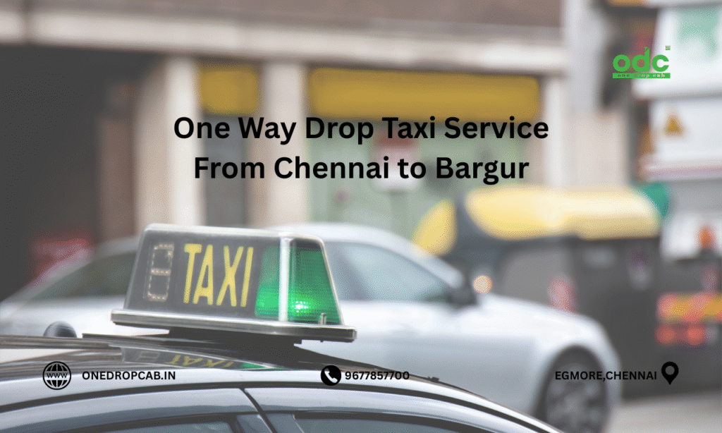 One drop taxi services from Chennai to Bargur
